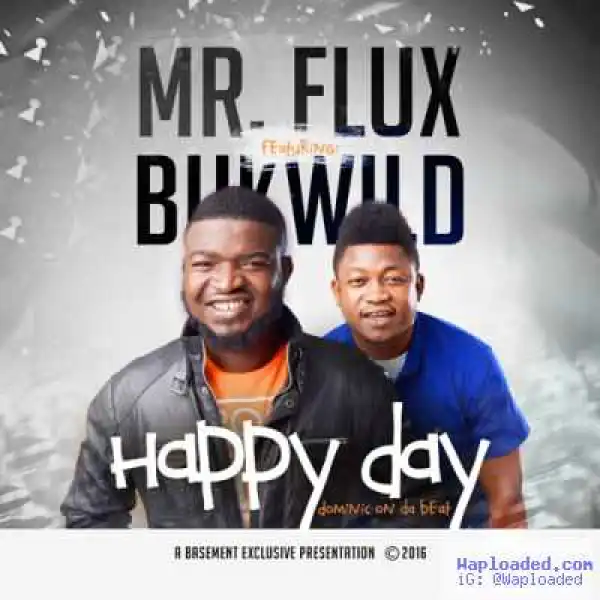 Mr Flux - Happy Day ft. Bukwild